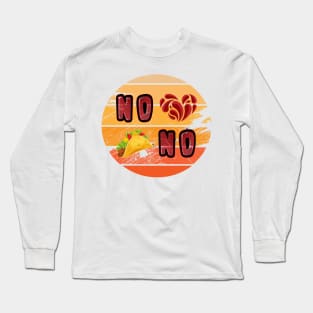 No Love , No Tacos  - funny Retro Long Sleeve T-Shirt